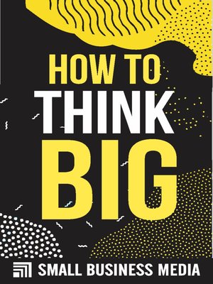 cover image of How to Think Big